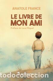 B&uuml;cher: Le livre de mon ami - France, Anatole
