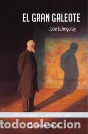 Libri: El gran galeote - Echegaray, Jos&eacute;