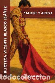 Libros: Sangre y Arena - Blasco Ib&aacute;&ntilde;ez, Vicente