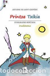 Libros: Printze Txikia - de Saint-Exup&eacute;ry, Antoine; Sainz de Murieta Telleria, I&ntilde;aki
