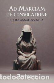 Libros: Ad Marciam de consolatione - Lucius Annaeus Seneca