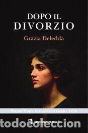 Libros: Dopo il divorzio - Grazia Deledda