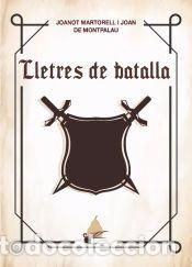 Libros: Lletres de batalla - Martorell, Joanot; de Montpalau, Joan