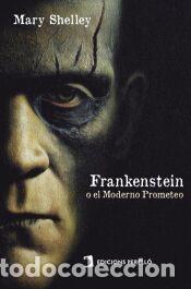 Libros: Frankenstein; o el Moderno Prometeo - Shelley, Mary