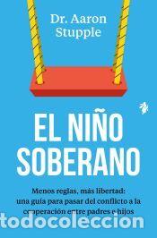 Libros: El ni&ntilde;o soberano - Stupple, Dr. Aaron