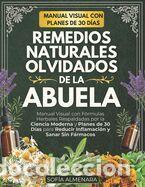 Libros: Remedios Naturales Olvidados de la Abuela: Manual Visual con F&oacute;rmulas Herbales Respaldadas por la