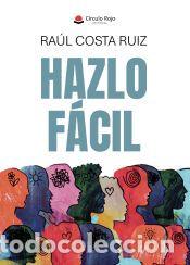 Libros: HAZLO F&Aacute;CIL - Ra&uacute;l Costa Ruiz