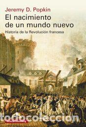 Libros: El nacimiento de un mundo nuevo- r&uacute;stica - Popkin, Jeremy D.