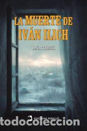 Libros: La muerte de Iv&aacute;n Ilich - Le&oacute;n Tolst&oacute;i