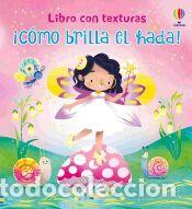 Libros: &iexcl;C&oacute;mo brilla el hada! - Milbourne, Anna