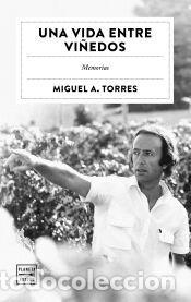 Libros: Una vida entre vi&ntilde;edos - Torres, Miguel A.