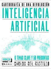 Libros: Inteligencia artificial. Cartograf&iacute;a de una revoluci&oacute;n - Castillo, Carlos del