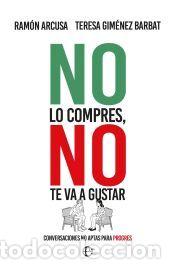 Libros: No lo compres no te va a gustar - Gim&eacute;nez Barbat, Teresa; Arcusa, Ram&oacute;n