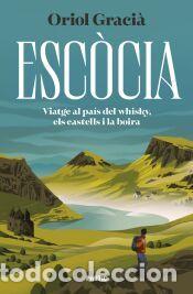 Libros: Esc&ograve;cia. Viatge al pa&iacute;s del whisky, els castells i la boira - Graci&agrave;, Oriol