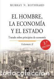books: EL HOMBRE, LA ECONOM&Iacute;A Y EL ESTADO. VOLUMEN II: TRATADO SOBRE PRINCIPIOS DE ECONOM&Iacute;A - ROTHBARD,