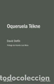 Libros: Oqueruela Te?kne - Delf&iacute;n, David
