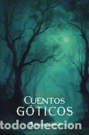 Libros: Cuentos g&oacute;ticos - Mary Shelley
