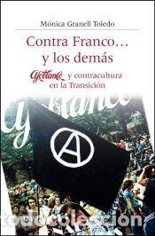 Libros: Contra Franco... y los dem&aacute;s - Granell Toledo, M&oacute;nica