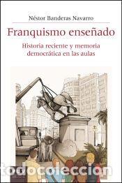 Libros: Franquismo ense&ntilde;ado - Banderas Navarro, N&eacute;stor