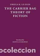 Libros: The Carrier Bag Theory of Fiction - Le Guin, Ursula K.