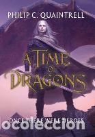 Libros: Once There Were Heroes: (A Time of Dragons: Book 1) - Quaintrell, Philip C.