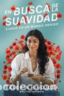 Libros: En Busca de la Suavidad: Sanar En Un Mundo Herido Finding Softness (Spanish Edition) - Hinojosa,