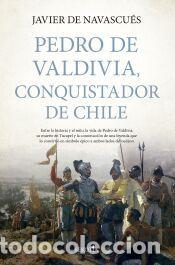 Libros: Pedro de Valdivia, conquistador de Chile - Javier de Navascu&eacute;s