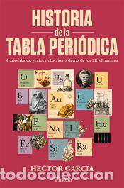 Libros: Historia de la tabla peri&oacute;dica - H&eacute;ctor Garc&iacute;a