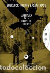 Libros: Sherlock Holmes Escape Book. Aventura en la Torre de Londres - Frances, Melanie; Phillips, Charles