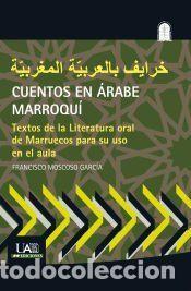 Libros: Cuentos en &aacute;rabe marroqu&iacute; - Moscoso Garc&iacute;a, Francisco
