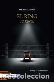 Libros: El ring / O ring - L&oacute;pez, Yolanda