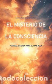 Libros: EL MISTERIO DE LA CONSCIENCIA - CAVERO LOPEZ,SANTOS MANUEL