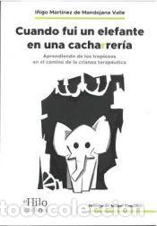 Libros: Cuando fui un elefante en una cacharrer&iacute;a - Mart&iacute;nez de Mandojana Valle, I&ntilde;igo