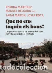 Libros: QUE NO ENS TOQUIN ELS BOUS! - MANUEL DELGADO