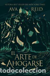 Libros: ARTE DE AHOGARSE - Reid, Ava