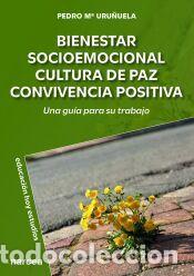 Libros: BIENESTAR SOCIOEMOCIONAL CULTURA DE PAZ CONVIVENCIA POSITIV - URU&yen;UELA, PEDRO M&brvbar;