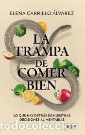 Libros: La trampa de comer bien - Carrillo &Aacute;lvarez, Elena