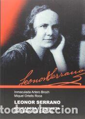 Libros: Leonor Serrano : educadora i feminista en temps de canvis - Artero Broch, Inmaculada ; Ortells