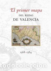 Livros: El primer mapa del Reino de Valencia, 1568-1584 - Garc&iacute;a Edo, Vicente; Ventura Rius, Albert