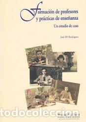 B&uuml;cher: Formaci&oacute;n de profesores y pr&aacute;cticas de ense&ntilde;anza : un estudio de caso - Rodr&iacute;guez L&oacute;pez, Jos&eacute; Mar&iacute;a