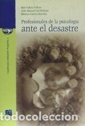 Libros: Profesionales de la psicolog&iacute;a ante el desastre - Valero Valero, Mar&iacute;a del Mar; Gil Beltr&aacute;n, Jos&eacute;