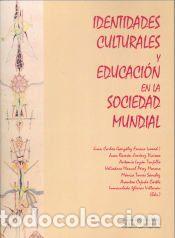 Libros: IDENTIDADES CULTURALES Y EDUCACI&Oacute;N EN LA SOCIEDAD MUNDIAL - Varios autores