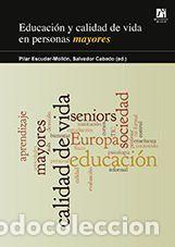 Libros: Educaci&oacute;n y calidad de vida en personas mayores. - ESCUDER MOLL&Oacute;N, PILARED. LIT./CABEDO MANUEL,