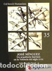 Libros: Jos&eacute; M&iacute;nguez, un arquitecto barroco en la Valencia del siglo XVIII - Gonz&aacute;lez Tornel, Pablo