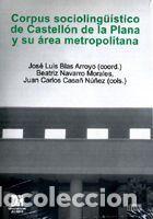 Libros: Corpus socioling&uuml;&iacute;stico de Castell&oacute;n de la Plana y su &aacute;rea metropolitana - ; Blas Arroyo, Jos&eacute; Luis