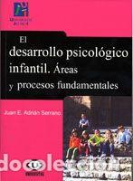 Libros: El desarrollo psicol&oacute;gico infantil - Adrian Serrano, Juan Emilio