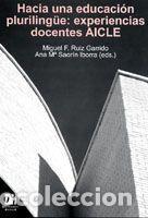 Libros: Hacia una educaci&oacute;n pluriling&uuml;e: experiencias docentes AICLE - Ruiz Garrido, Miguel Francisco;y