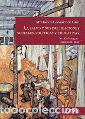 Libros: La salud y sus implicaciones sociales, pol&iacute;ticas y educativas - Gonz&aacute;lez de Haro, M&ordf; Dolores