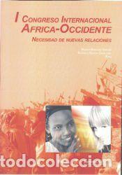 Libros: I Congreso Internacional &Aacute;frica-Occidente : necesidad de nuevas relaciones, celebrado del 14 al 16