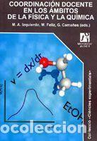 Libros: Coordinaci&oacute;n docente en los &aacute;mbitos de la f&iacute;sica y la qu&iacute;mica - Gras Velazquez, Agueda ... [et al.]